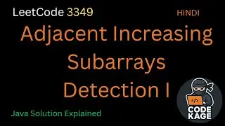 LeetCode 3349 | Adjacent Increasing Subarrays Detection | Detailed Explanation & Java Solution