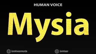 How To Pronounce Mysia
