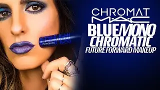 CHROMAT X MAC - BLUE MONOCHROMATIC MAKEUP