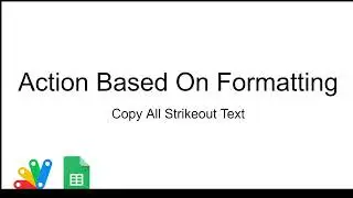 Google Apps Script: Take Action Based On Formatting