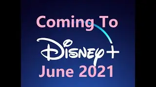 Coming To Disney Plus June 2021