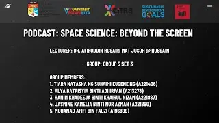 LMCR1582 - TEKNOLOGI ANGKASA - PODCAST: SPACE SCIENCE: BEYOND THE SCREEN