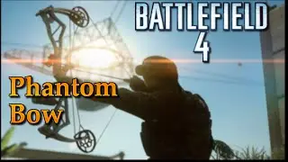 Battlefield 4 | Phantom Bow Gameplay