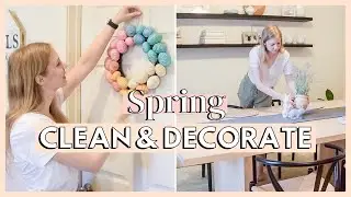 2021 SPRING CLEAN, ORGANIZE + DECORATE WITH ME | easter decor ideas + clean with me 2021