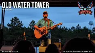 Old Water Tower | Kilo Seven | Lyrics