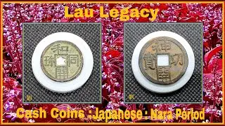 劉 Lau Legacy : 古錢幣 日本 Japan 1st. Official Coins : Nara Period 710 - 784.