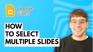 How to Select Multiple Slides in Google Slides [2026 Full Guide]