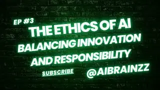 The Ethics of AI Balancing Innovation and Responsibility