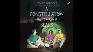 Constellation of Minor Bears Audiobook by Jen Ferguson