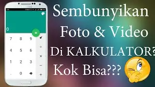 Cara menyembunyikan foto/ video di kalkulator