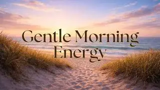 Wake-Up / Sun Salutation – Soft Morning Music for Gentle Energy