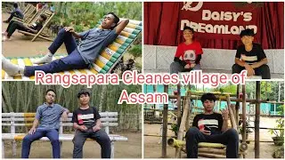 Rangsapara Cleanes village of Assam/ Vlog video 😊