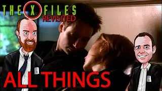 The X Files Revisited: X0717 - All Things episode review / commentary