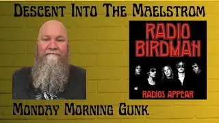 Radio Birdman - Descent Into The Maelstrom + Monday Morning Gunk reaction commentary - Protopunk