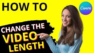 How to Change the Video Length in Canva