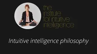 Intuitive Intelligence Philosophy