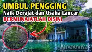 Agar Usaha Lancar dan Naik Derajat Bermunajatlah Disini‼️ UMBUL PENGGING BOYOLALI