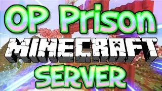 OP PRISON MINECRAFT SERVER (FREE OP GIVEAWAY) 1.8/1.9/1.12.2/1.13.1 2018 [HD]