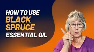 How to use Black Spruce Essential oil