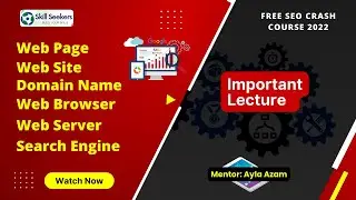 Web Page, Website, Web Server, Domain Name or Web Address, Web Browser, Search Engine