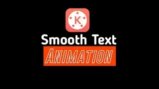 Cara Edit SMOOTH TEXT ANIMATION | Motion Graphic Kinemaster Tutorial