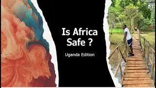 Is Uganda Dangerous ?