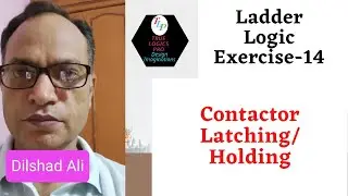 Ladder Logic Exercise-14 (Contactor Latching/Holding)
