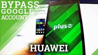 Huawei remove Google Account Protection- bypass Google Account