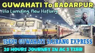 15609 GUWAHATI SAIRANG EXPRESS | GUWAHATI To BADARPUR Via LUMDING In AC 3 Tier | Night Vibes