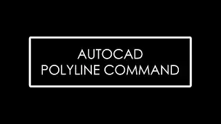 Lesson 2.1_AUTOCAD POLYLINE COMMAND