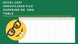 EXCEL [2021] COMO FIJAR LOS LA PRIMERA FILA DE UNA TABLA✅✅