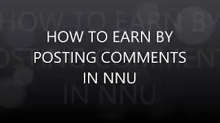 How To Earn In NNU By Commenting On Post