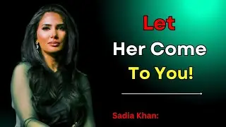 How To Make ANY Woman Want You (Even If She’s Not Interested) | Female Psychology - Sadia Khan