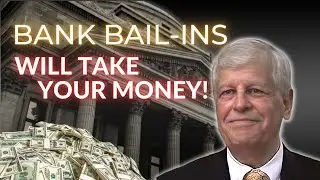 Bank Bail-Ins Will Take Your Cash In The Next Financial Crisis! - John Truman Wolfe