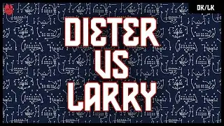 Dieter's on with Larry