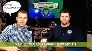Raven Conversations - May is Volcano Awareness Month with Brian Terbush