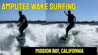 Wake surfing as an amputee- Mission bay, California
