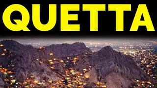Quetta - Pakistan's Sleeping Beauty