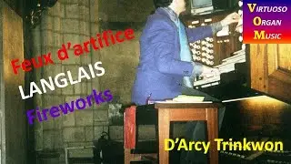 D'Arcy Trinkwon plays Langlais :  Feux d'Artifice ('Fireworks'), Op.211