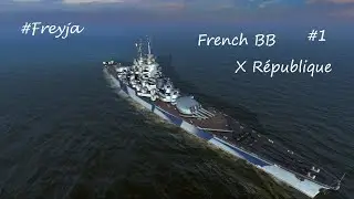 [ World of Warships Blitz ]French BB X tier / R&eacute;publique Play Video #Freyja