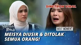 BEST MOMENT CINTA SEPENUH JIWA: MEISYA DIUSIR & DITOLAK SEMUA ORANG! (Sonya Pandarmawan, Kenny)