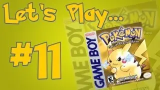 Let's Play: Pok&eacute;mon Yellow ~ #11