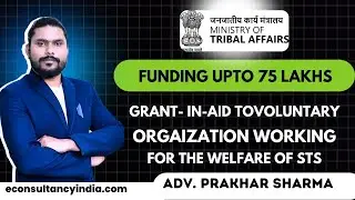 Grants-in-Aid to Voluntary Organizations Working for the Welfare of STs -Funding upto 75 Lakhs