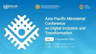Asia-Pacific Ministerial Conference on Digital Inclusion and Transformation  (Day 1 - Afternoon)