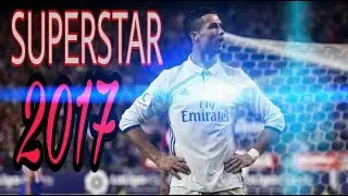 Cristiano Ronaldo - Superstar ~Skills & Goals~ 2016/2017