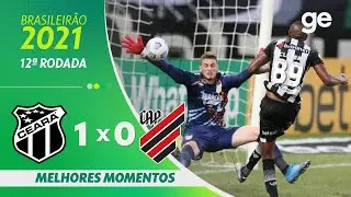 CEAR&Aacute; 1 X 0 ATHLETICO-PR | MELHORES MOMENTOS | 12&ordf; RODADA BRASILEIR&Atilde;O 2021 | ge.globo