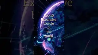top 10 expensive bicycle in the world 🌎 #shorts #top10 #viralvideo #ytshorts