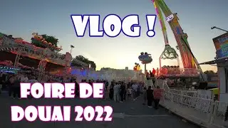 VLOG : Foire de Douai 2022 | 5 ans de vlog !