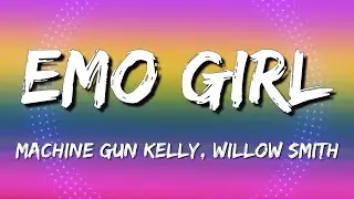 Machine Gun Kelly, WILLOW &ndash; emo girl (Lyrics)
