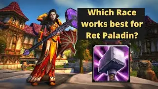 Ret Paladin Race in Shadowlands - Which is best??